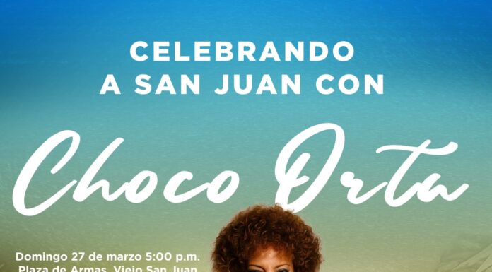 CHOCO ORTA PONE LA MÚSICA Y LA ALEGRÍA EN EVENTO PARA CELEBRAR ESTE FIN DE SEMANA A LA MUJER Y LOS 500 AÑOS DE FUNDACIÓN DE SAN JUAN